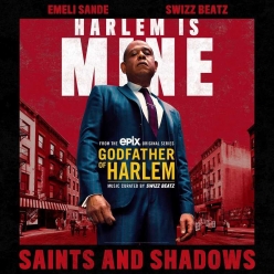 Godfather Of Harlem Ft. Emeli Sande & Swizz Beatz - Saints And Shadows